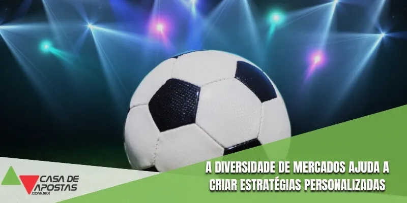 A diversidade de mercados ajuda a criar estratégias personalizadas