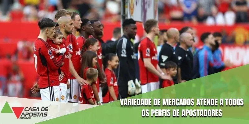 Variedade de mercados atende a todos os perfis de apostadores