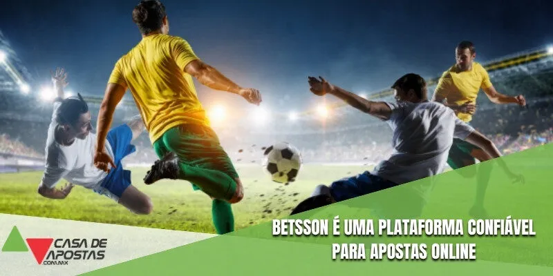 Betsson é uma plataforma confiável para apostas online