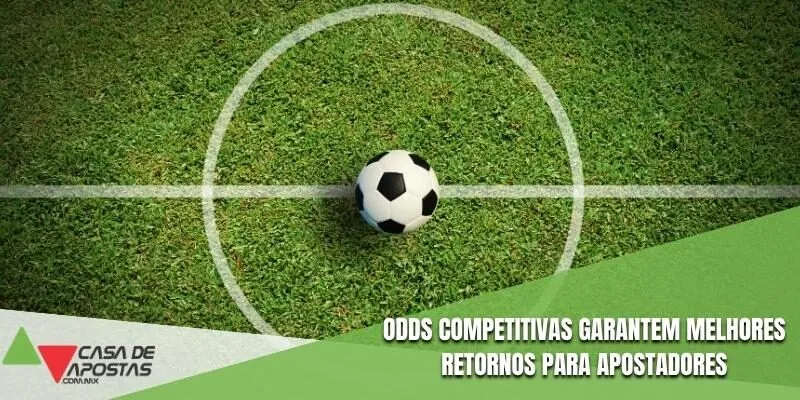 Odds competitivas garantem melhores retornos para apostadores