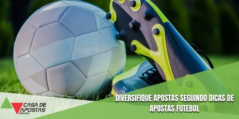 Diversifique apostas seguindo dicas de apostas futebol