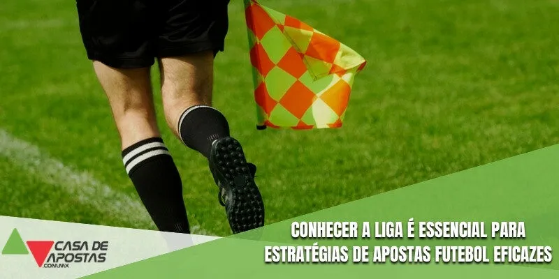 Conhecer a liga é essencial para estratégias de apostas futebol eficazes