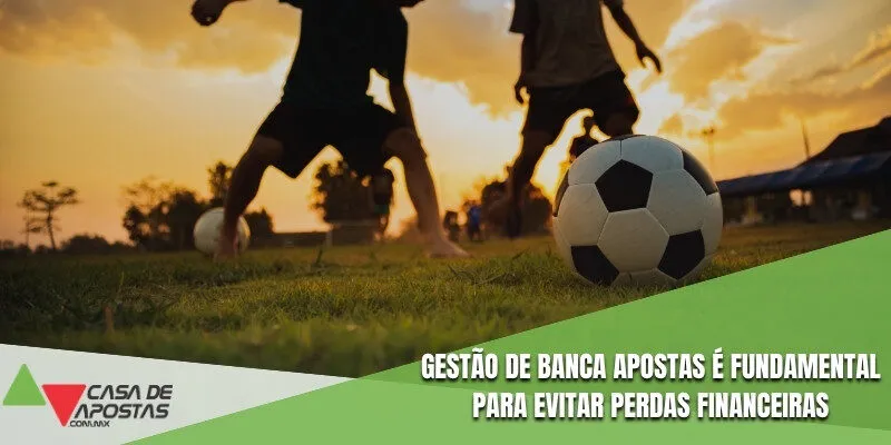 Gestão de banca apostas é fundamental para evitar perdas financeiras