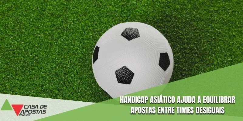 Handicap asiático ajuda a equilibrar apostas entre times desiguais
