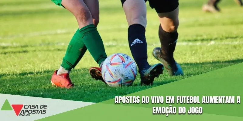 Apostas ao vivo em futebol aumentam a emoção do jogo