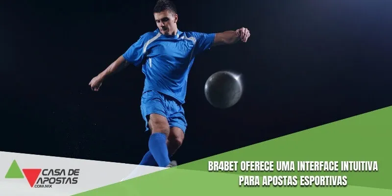 Br4Bet oferece uma interface intuitiva para apostas esportivas
