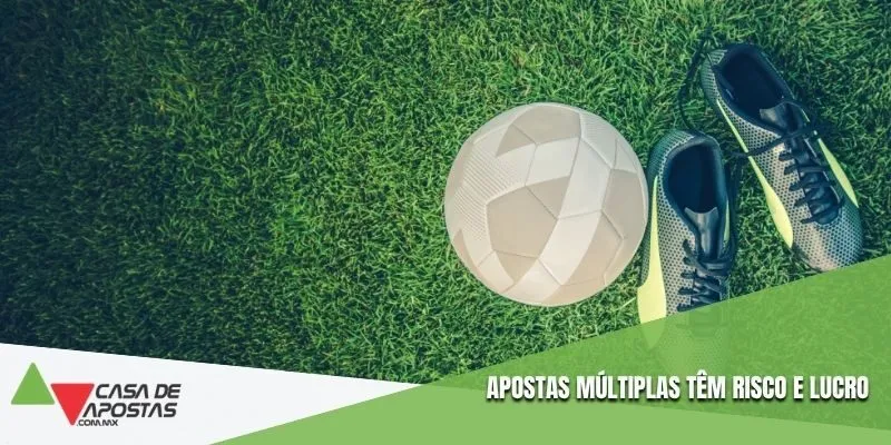 Apostas múltiplas têm risco e lucro