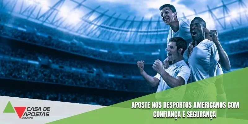 Aposte nos desportos americanos com confiança e segurança