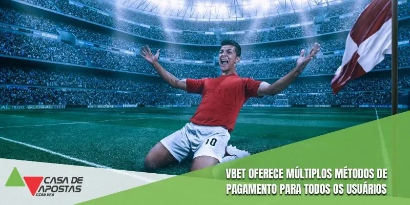 Vbet oferece múltiplos métodos de pagamento para todos os usuários